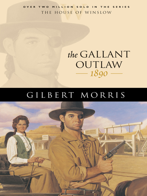 Title details for The Gallant Outlaw by Gilbert Morris - Available